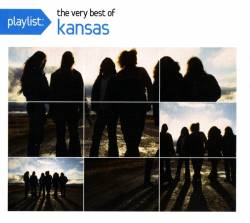 Kansas : Playlist: The Very Best of Kansas